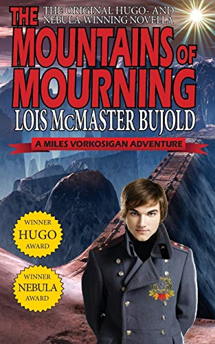 The Mountains of Mourning - A -  Miles Vorkosigan Hugo and  - Nebula Winning Novella