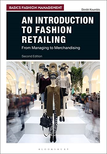 An Introduction to Fashion Retailing: From Managing to Merchandising (Basics Fashion Management)
