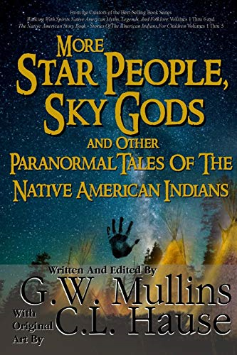 More Star People, Sky Gods And Other Paranormal Tales Of The Native American Indians (Paranormal Tales)