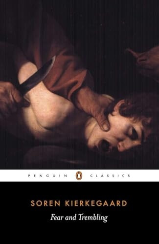 Fear and Trembling: Dialectical Lyric by Johannes De Silentio (Classics)
