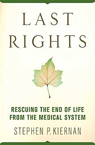 Last Rights: Rescuing the End of Life from the Medical System