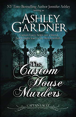 The Custom House Murders  - (Captain Lacey Regency  - Mysteries)