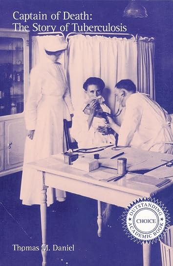 Captain of Death : The Story of Tuberculosis