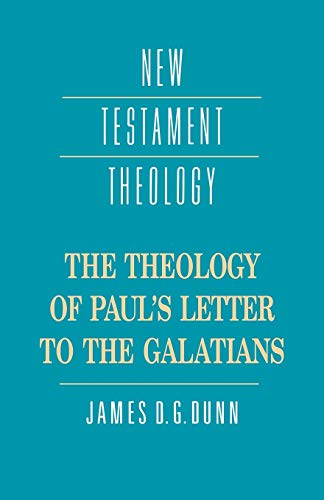 The Theology of Paul's Letter to the Galatians (New Testament Theology) (New Testament Theology)