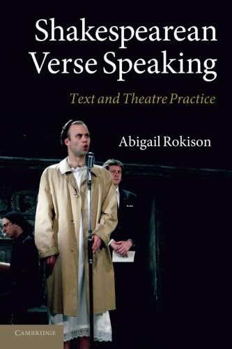 Shakespearean Verse Speaking: Text And Theatre Practice