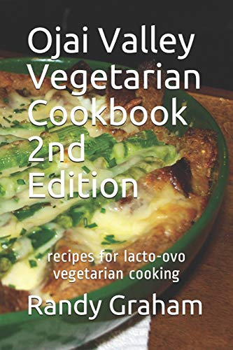 Ojai Valley Vegetarian Cookbook - 2nd Edition: Recipes for Lacto-Ovo Vegetarian Cooking