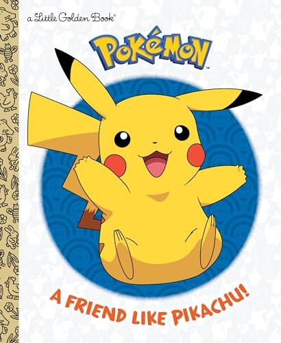 A Friend Like Pikachu! (Pok mon) (Little Golden Book)