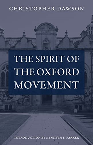 The Spirit of the Oxford Movement (Works of Christopher Dawson)