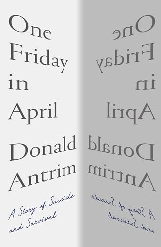 One Friday in April: A  - Story of Suicide and  - Survival