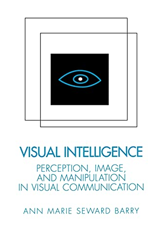 Visual Intelligence : Perception, Image, and Manipulation in Visual Communication