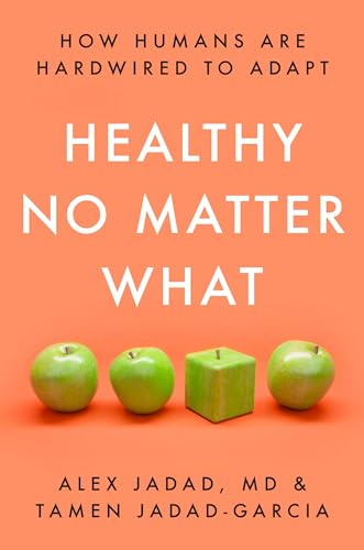 Healthy No Matter What: How Humans Are Hardwired to Adapt
