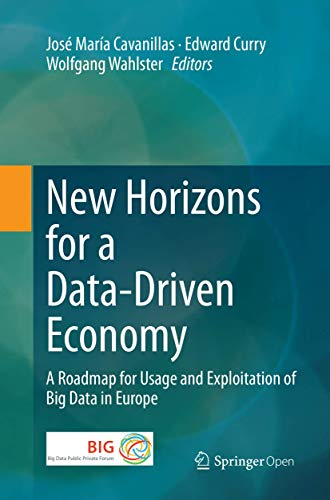 New Horizons for a Data-Driven Economy: A Roadmap for Usage and Exploitation of Big Data in Europe