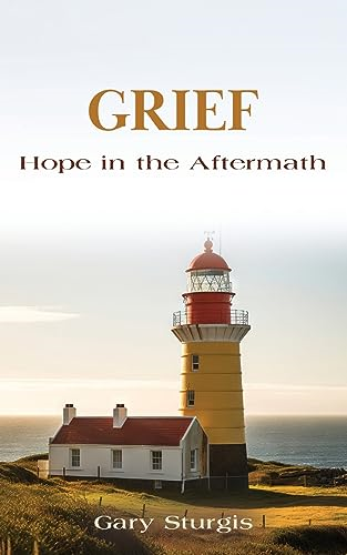 Grief: Hope in the Aftermath