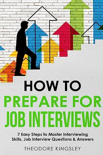 How to Prepare for Job Interviews 7 Easy Steps to Master Interviewing Skills, Job Interview Questions & Answers (Career Development)