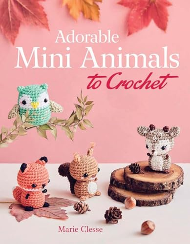 Adorable Mini Animals to  Crochet (Arts & Crafts  (Dover))