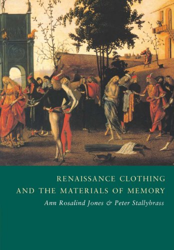 Renaissance Clothing and the Materials of Memory (Cambridge Studies in Renaissance Literature and Culture)