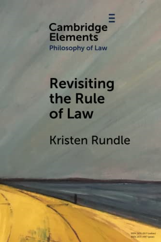 Revisiting the Rule of Law (Elements in Philosophy of Law)