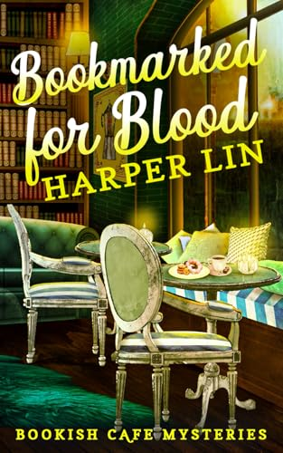 Bookmarked for Blood: A Bookish Cafe Mystery (A Bookish Cafe Mystery)