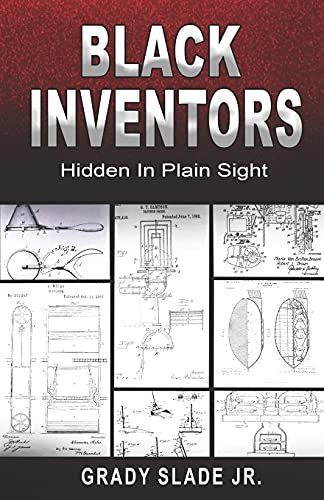 Black Inventors: Hidden In  - Plain Sight