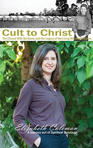 Cult to Christ: The Church with No Name and the Legacy of the Living Witness Doctrine