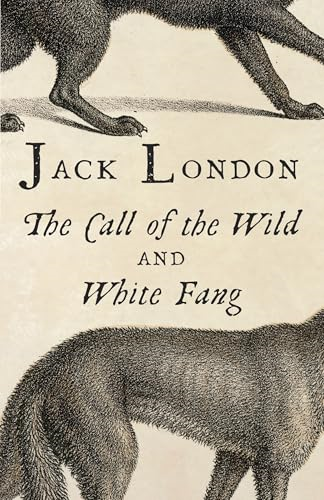 The Call of the Wild: And, White Fang (Vintage Classics)