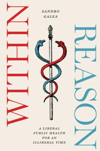 Within Reason: A Liberal Public Health for an Illiberal Time