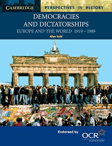 Democracies and Dictatorships: Euorpe and the World 19191989: Euorpe and the World 1919-1989 (Cambridge Perspectives in History)