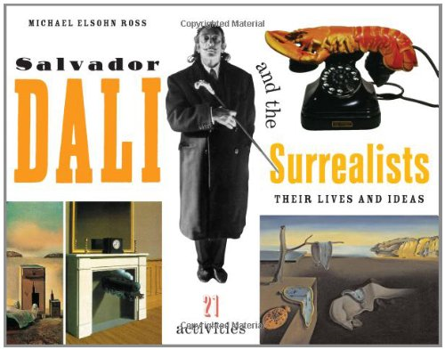 Salvador Dal I and the Surrealists: Their Lives and Ideas, 21 Activities