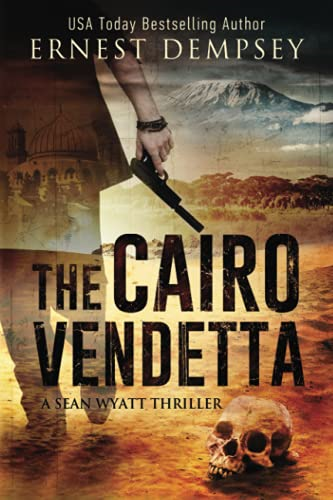 The Cairo Vendetta: A Sean Wyatt Thriller (Sean Wyatt Adventure)