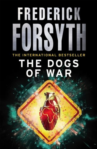 The Dogs of War. Frederick Forsyth