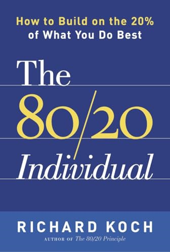 80/20 Individual : How to Build on the 20% of What You Do Best