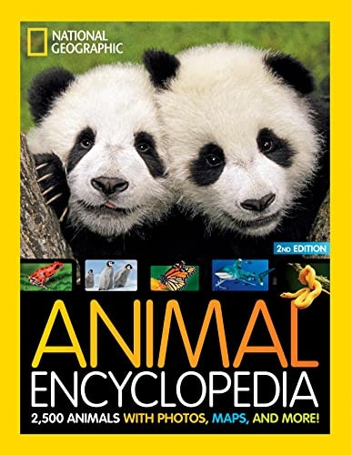 Animal Encyclopedia: 2,500 Animals with Photos, Maps, and More! (National Geographic Kids) (National Geographic Kids)