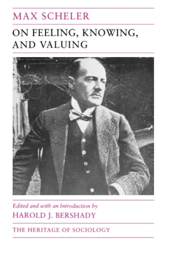 On Feeling, Knowing, and Valuing: Selected Writings (Heritage of Sociology Series)