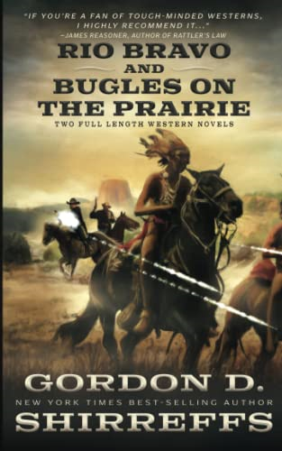 Rio Bravo and Bugles On The Prairie: Two Full Length Western Novels