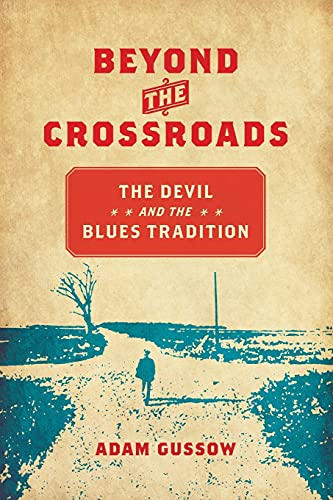 Beyond the Crossroads: The Devil and the Blues Tradition (New Directions in Southern Studies)