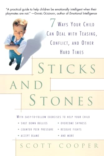Sticks and Stones: 7 Ways Your Child Can Deal with Teasing, Conflict, and Other Hard Times