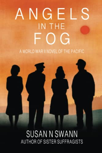 Angels in the Fog: A World War II Novel of the Pacific