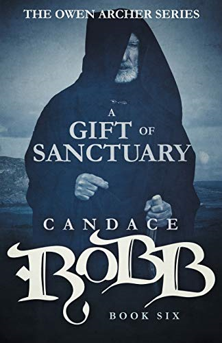 A Gift of Sanctuary: The Owen Archer Series - Book Six (Owen Archer)