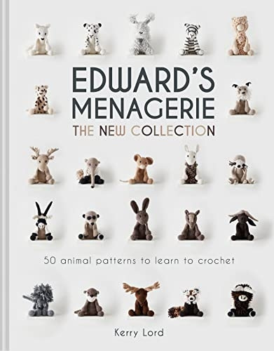 Edward's Menagerie: The Newa Collection: 50 animal patterns to learn to crochet