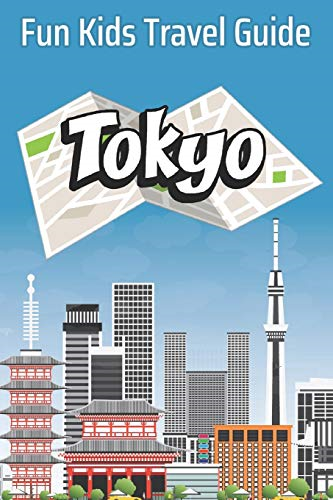 Tokyo: Fun Kids Travel Guide (Fun Kids Travel Guide)