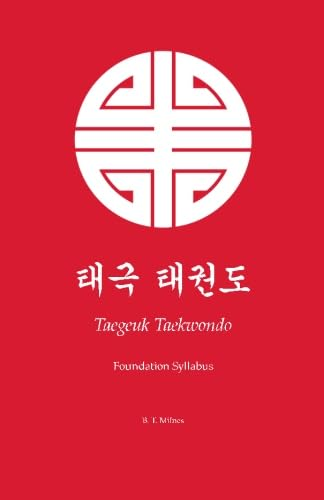Taegeuk Taekwondo: Foundation Syllabus (Foundation Syllabus)