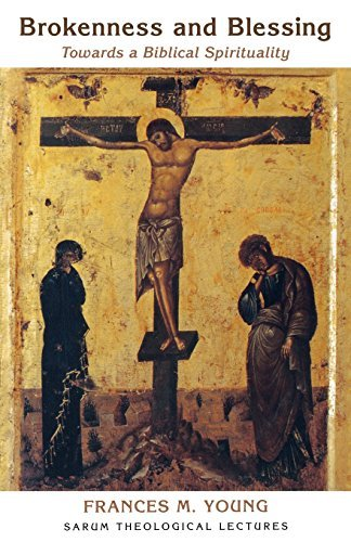 Brokenness and Blessing: Towards a Biblical Spirituality