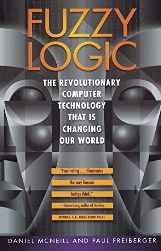 Fuzzy Logic The Revolutionary Computer Technology That Is Changing Our World