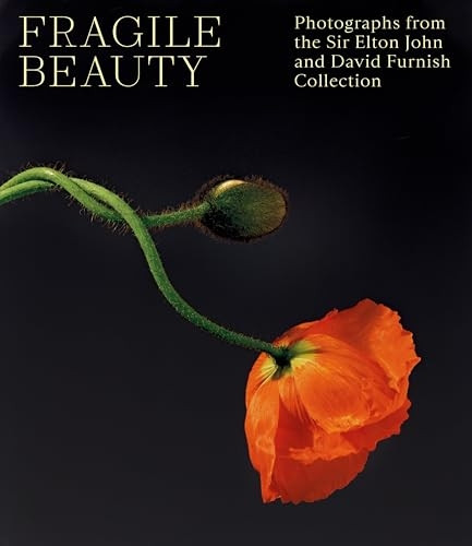 Fragile Beauty: Photographs from the Sir Elton John and David Furnish Collection - The Official V & A Exhibition Book
