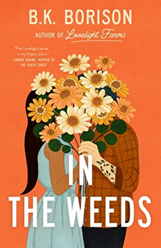 In the Weeds: the grumpy x sunshine romance of the Summer! (Lovelight)