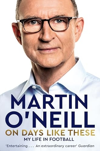 On Days Like These: The Incredible Autobiography of a Football Legend