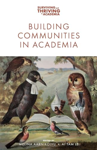 Building Communities in Academia (Surviving and Thriving in Academia)