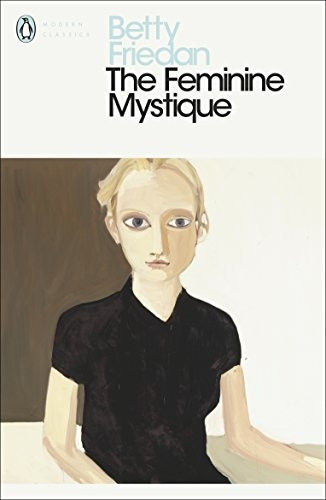 The Feminine Mystique (Penguin Modern Classics)