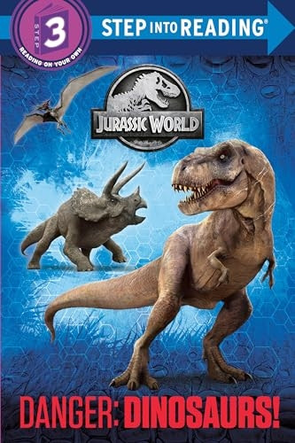 Danger: Dinosaurs! (Jurassic World) (Step Into Reading - Level 3 - Quality)