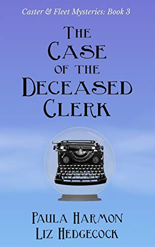 The Case of the Deceased Clerk (Caster & Fleet Mysteries)
